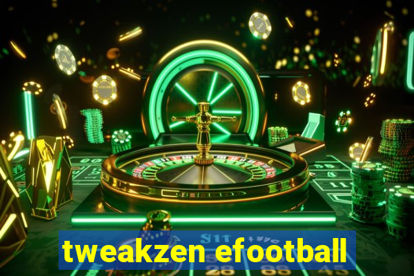 tweakzen efootball